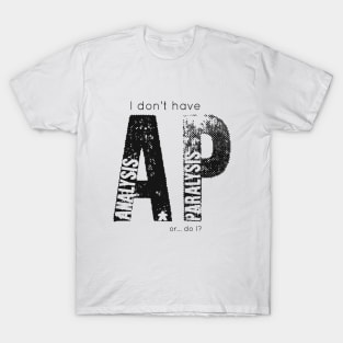 Analysis Paralysis (Black Print) T-Shirt